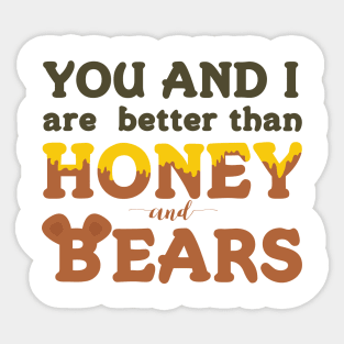 You and I Are Better Than Honey and Bears Love Song Lyrics for Valentines or Anniversary Sticker